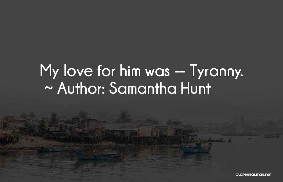 Hunt Quotes By Samantha Hunt