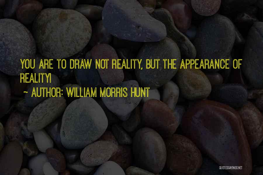 Hunt Quotes By William Morris Hunt