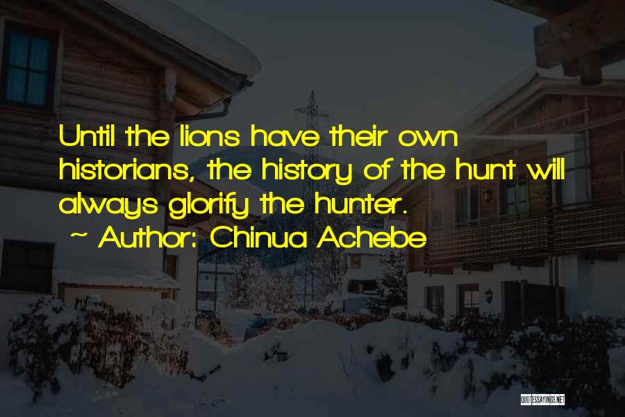 Hunt The Hunter Quotes By Chinua Achebe