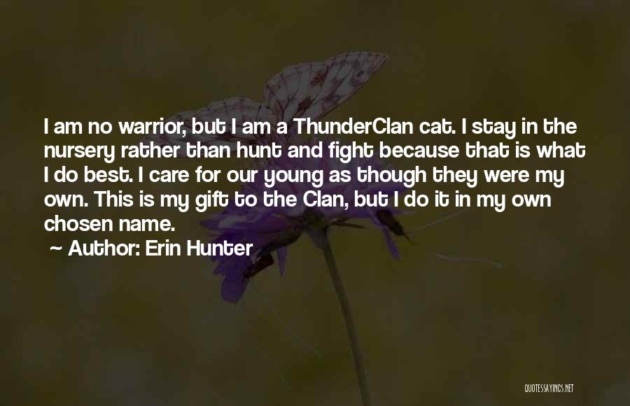 Hunt The Hunter Quotes By Erin Hunter