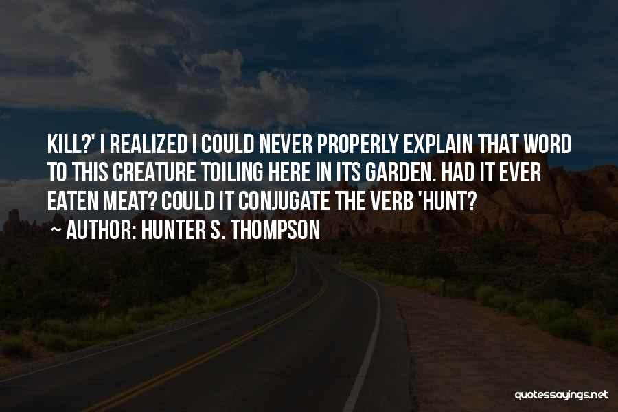 Hunt The Hunter Quotes By Hunter S. Thompson