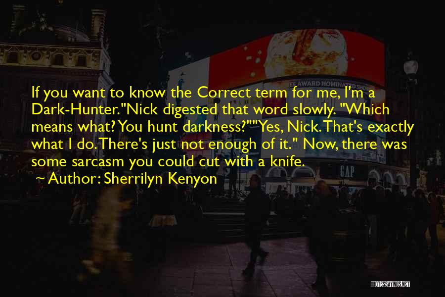 Hunt The Hunter Quotes By Sherrilyn Kenyon