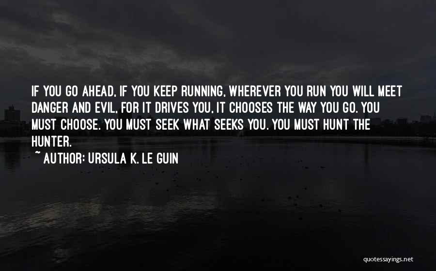 Hunt The Hunter Quotes By Ursula K. Le Guin