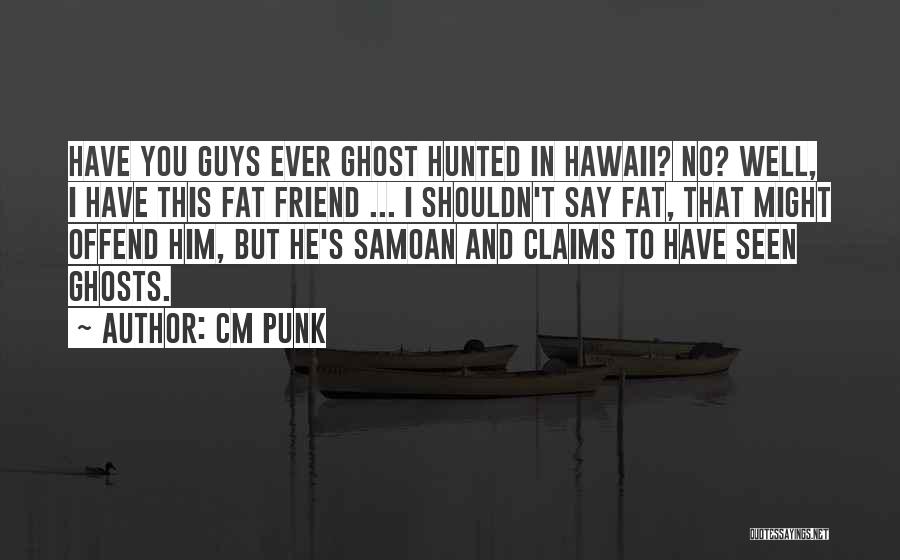 Hunted Quotes By CM Punk