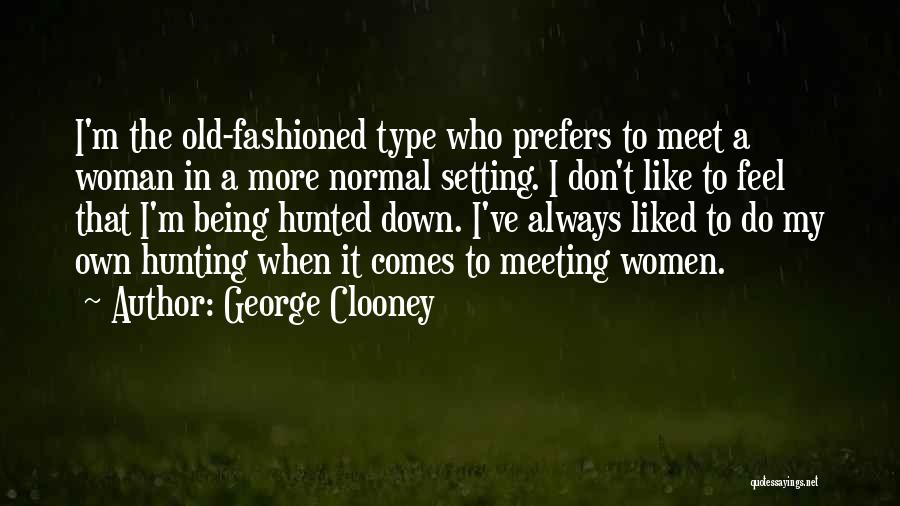 Hunted Quotes By George Clooney