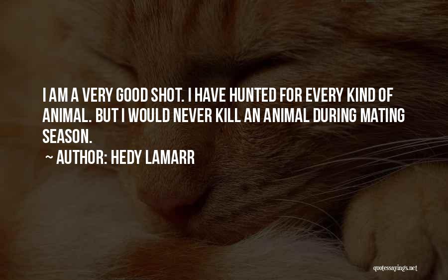 Hunted Quotes By Hedy Lamarr
