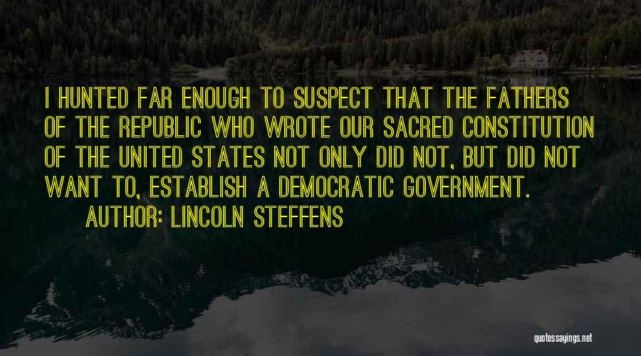 Hunted Quotes By Lincoln Steffens