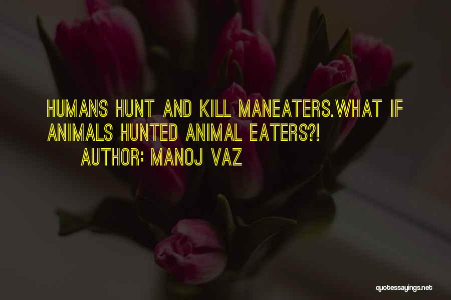 Hunted Quotes By Manoj Vaz