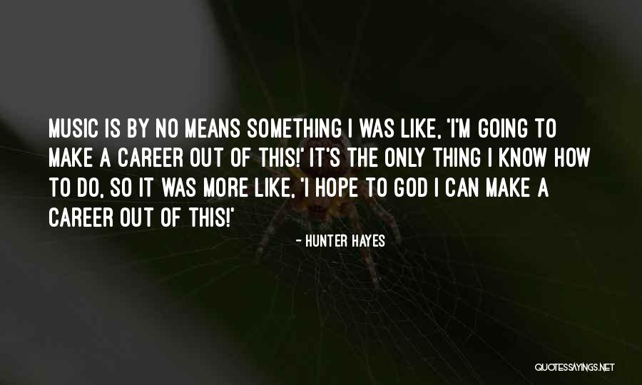 Hunter Hayes Quotes 1558293