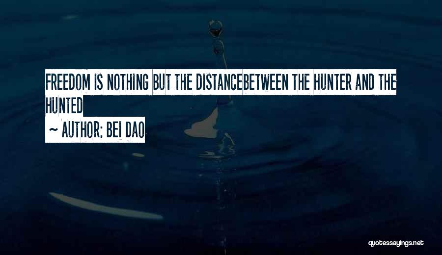 Hunter Hunted Quotes By Bei Dao