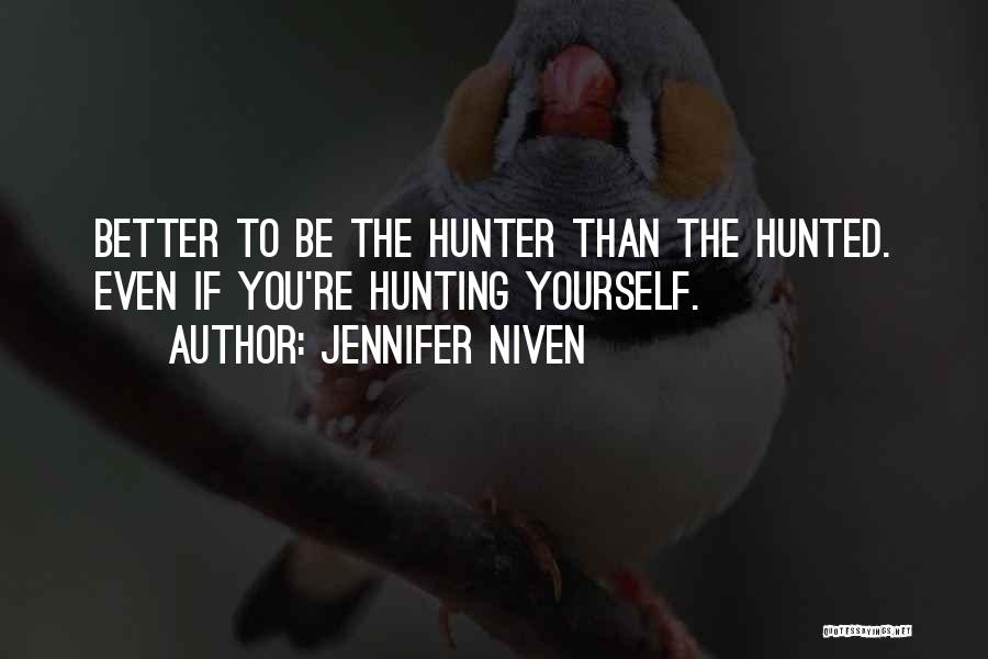 Hunter Hunted Quotes By Jennifer Niven
