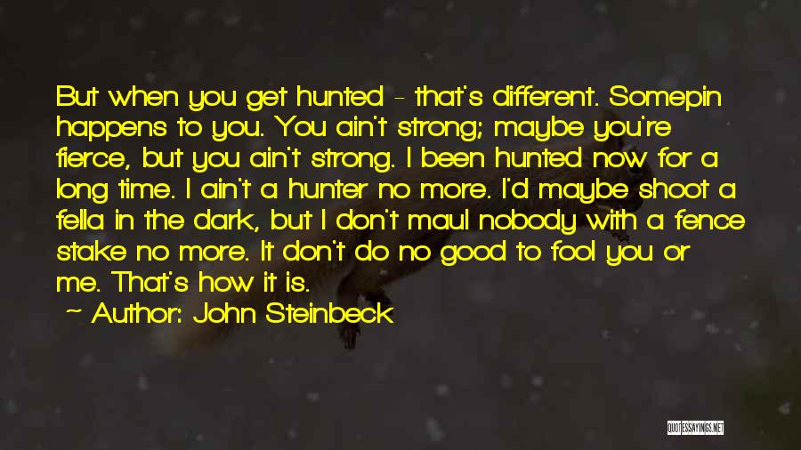 Hunter Hunted Quotes By John Steinbeck