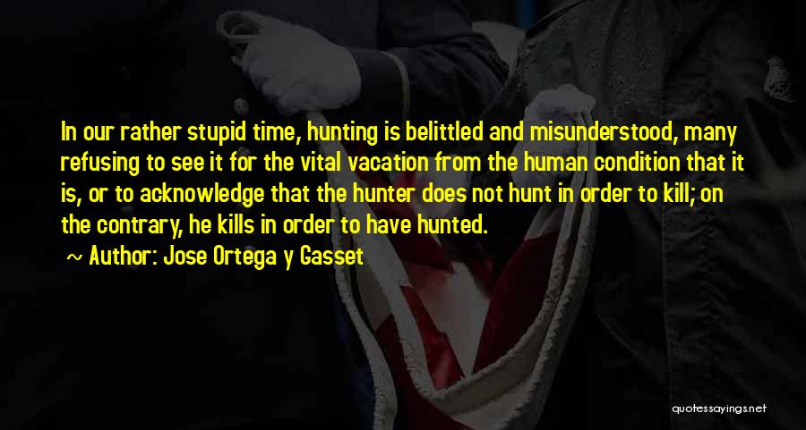 Hunter Hunted Quotes By Jose Ortega Y Gasset