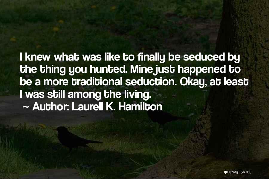 Hunter Hunted Quotes By Laurell K. Hamilton
