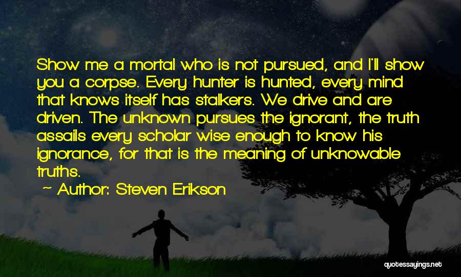 Hunter Hunted Quotes By Steven Erikson