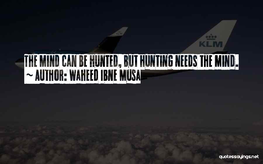 Hunter Hunted Quotes By Waheed Ibne Musa