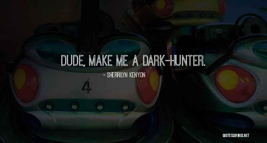 Hunter Hunter Quotes By Sherrilyn Kenyon Hunter Hunter Quotes By Sherrilyn Kenyon