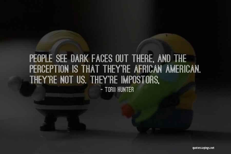 Hunter Hunter Quotes By Torii Hunter Hunter Hunter Quotes By Torii Hunter