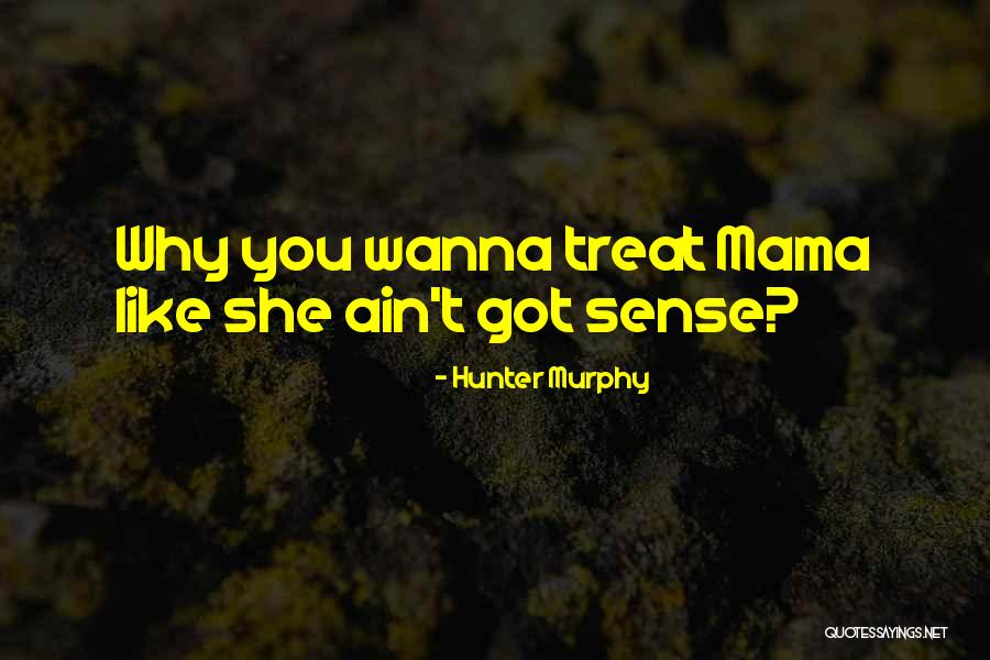 Hunter Murphy Quotes 1937753