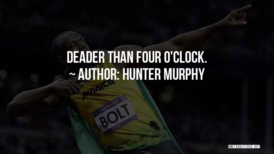 Hunter Murphy Quotes 469878