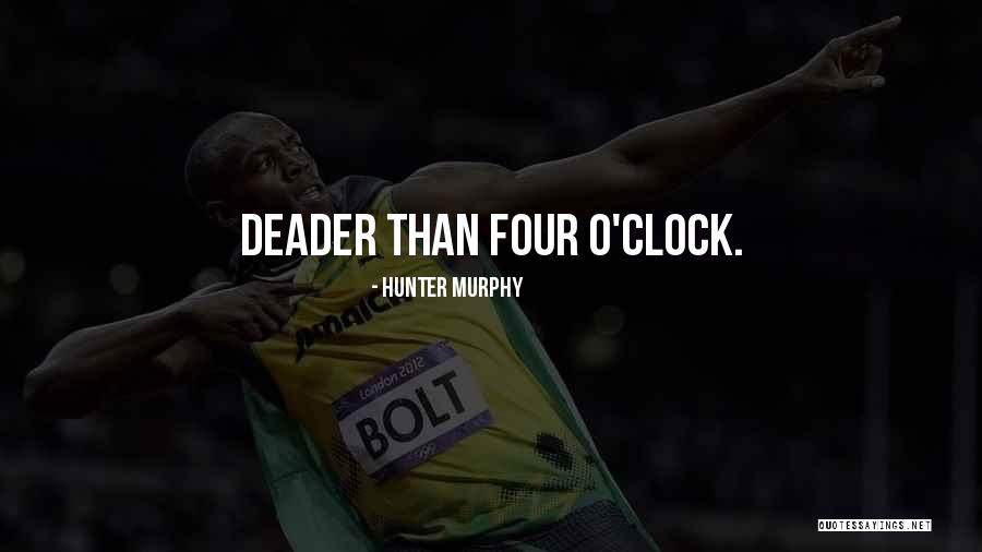 Hunter Murphy Quotes 469878