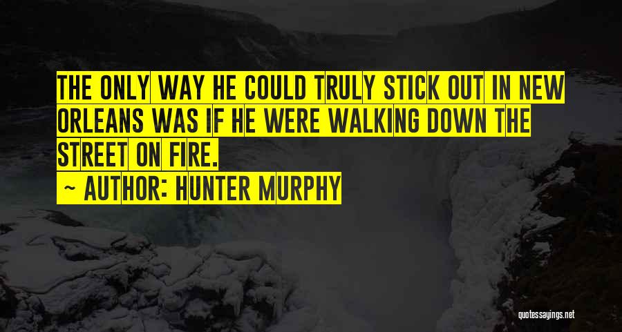 Hunter Murphy Quotes 910065