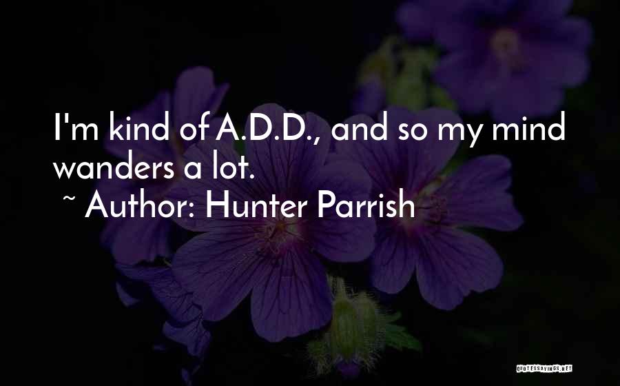 Hunter Parrish Quotes 1155785