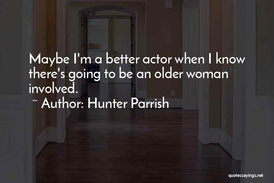 Hunter Parrish Quotes 1597139