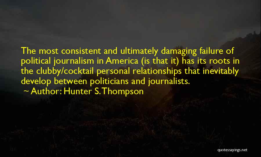 Hunter S Thompson Journalism Quotes By Hunter S. Thompson