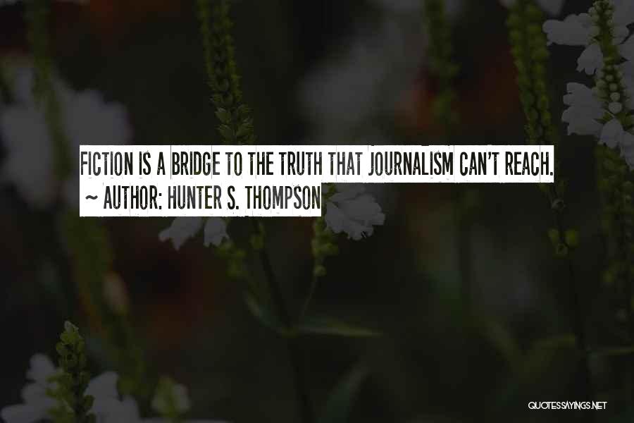 Hunter S Thompson Journalism Quotes By Hunter S. Thompson