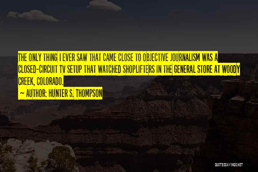 Hunter S Thompson Journalism Quotes By Hunter S. Thompson