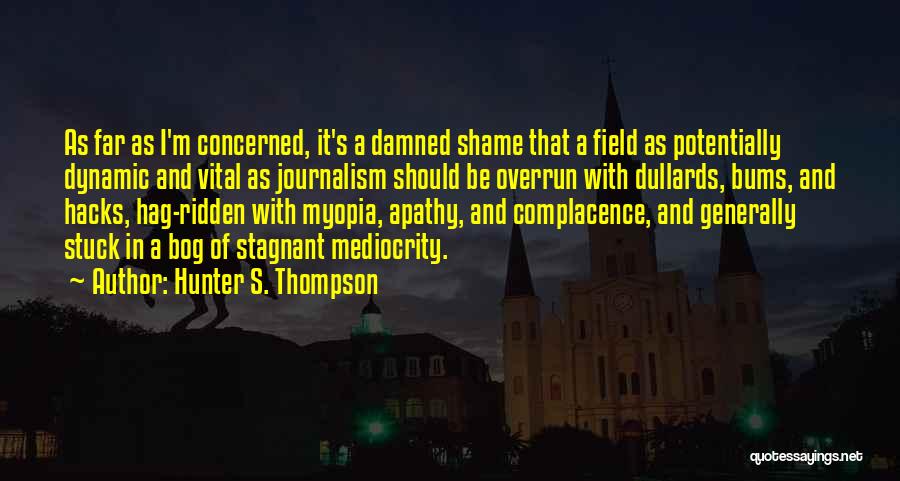 Hunter S Thompson Journalism Quotes By Hunter S. Thompson