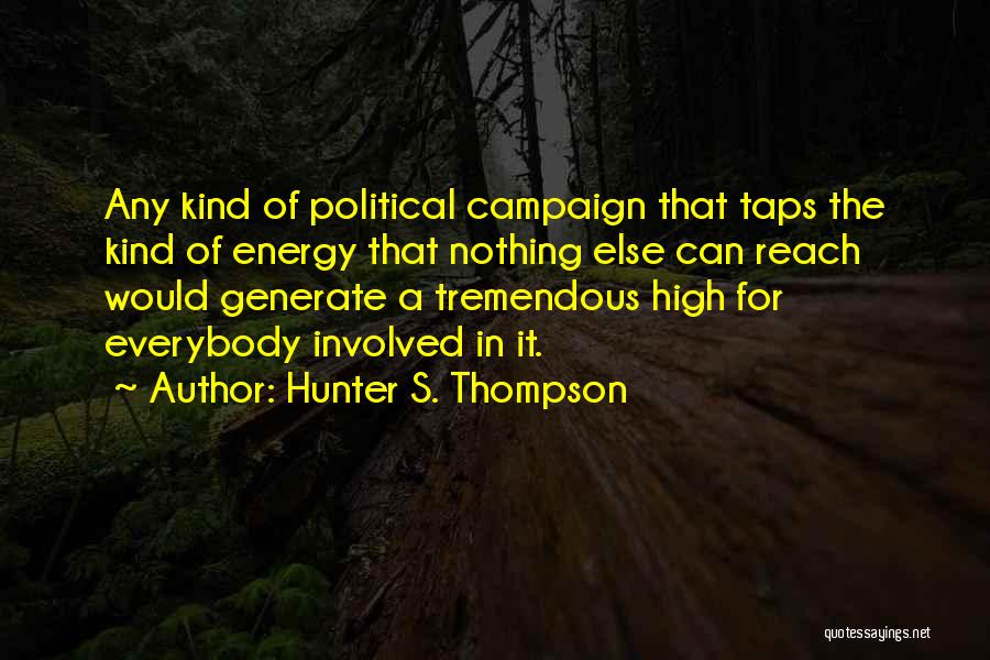 Hunter S Thompson Political Quotes By Hunter S. Thompson
