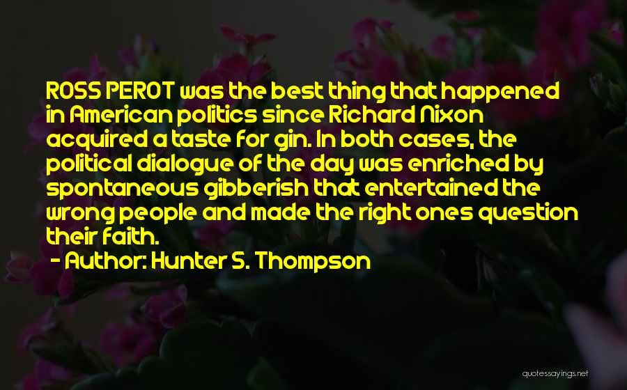 Hunter S Thompson Political Quotes By Hunter S. Thompson