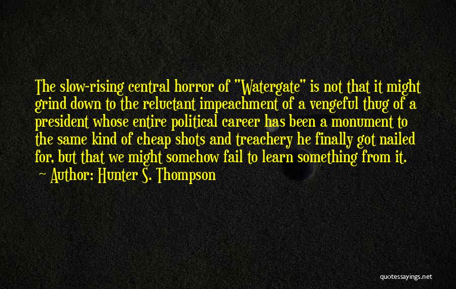 Hunter S Thompson Political Quotes By Hunter S. Thompson