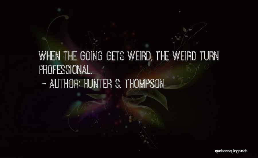 Hunter S. Thompson Quotes 1066242