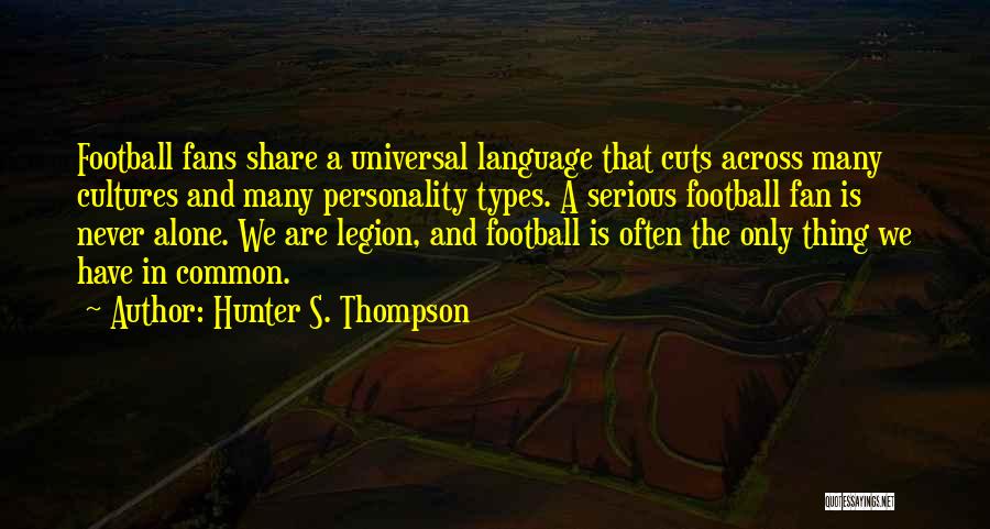 Hunter S. Thompson Quotes 2189917
