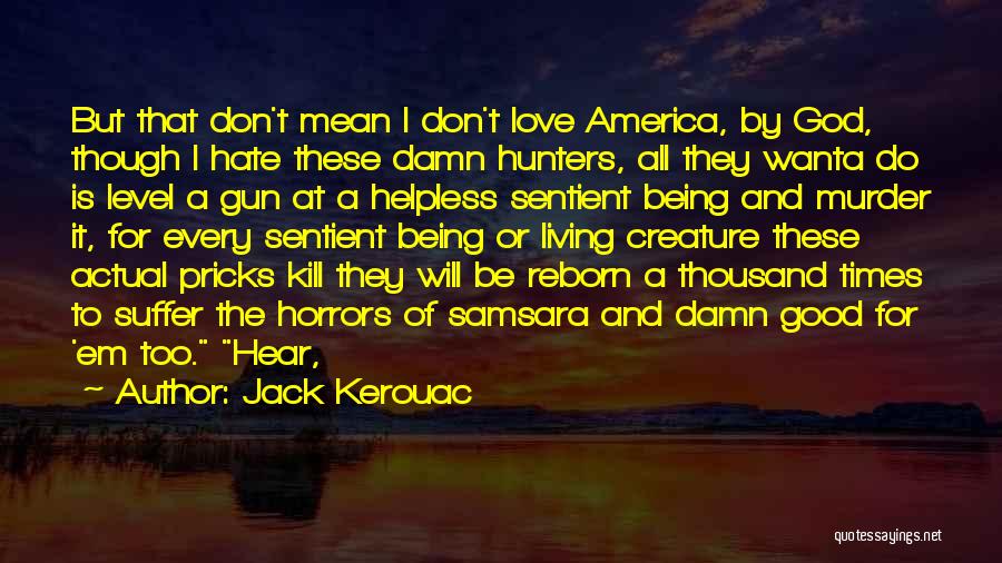 Hunters Love Quotes By Jack Kerouac