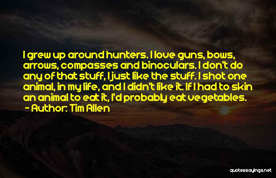 Hunters Love Quotes By Tim Allen