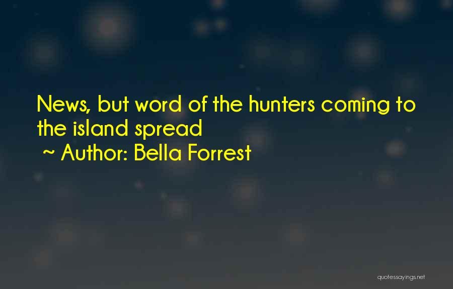 Hunters Quotes By Bella Forrest