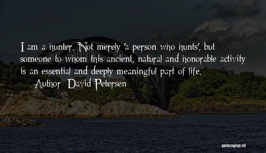 Hunters Quotes By David Petersen