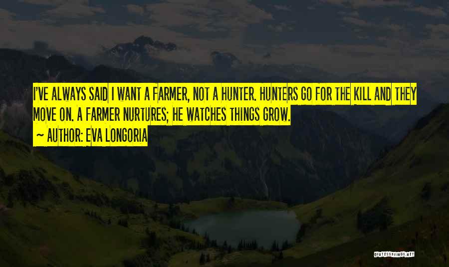 Hunters Quotes By Eva Longoria