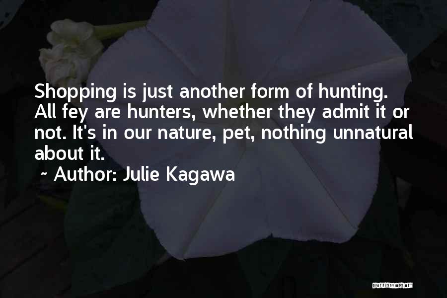 Hunters Quotes By Julie Kagawa