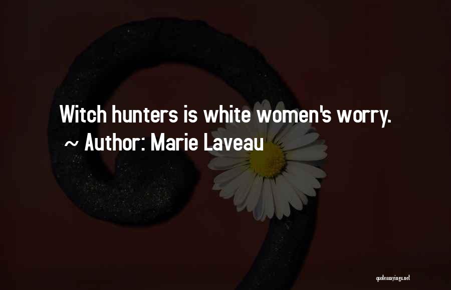 Hunters Quotes By Marie Laveau