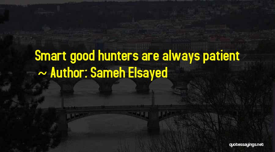 Hunters Quotes By Sameh Elsayed