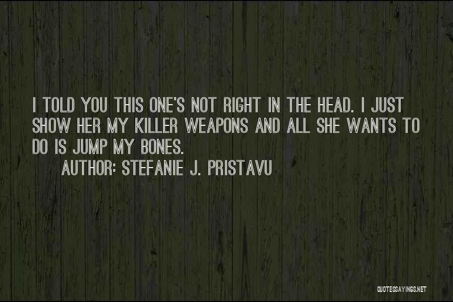 Hunters Quotes By Stefanie J. Pristavu