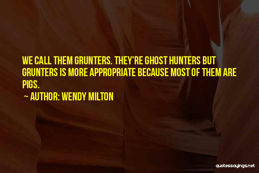 Hunters Quotes By Wendy Milton