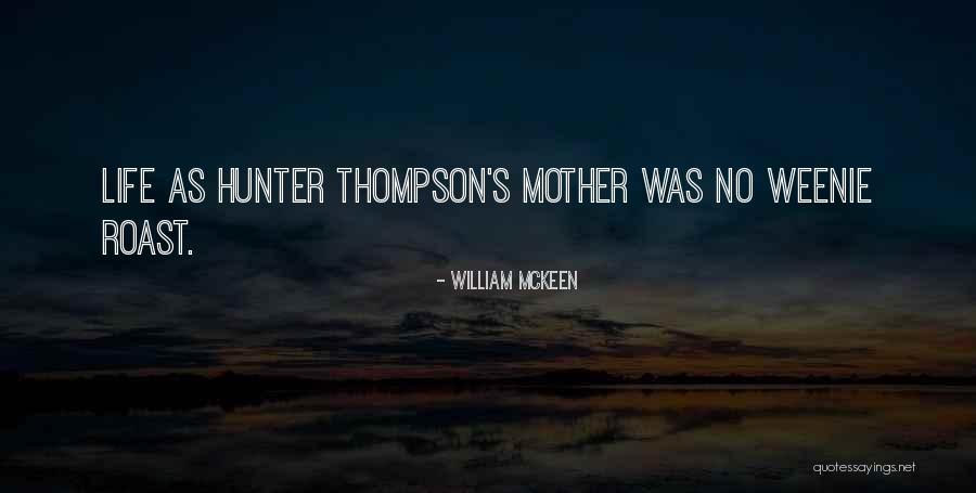 Hunters Thompson Quotes By William McKeen Hunters Thompson Quotes By William McKeen