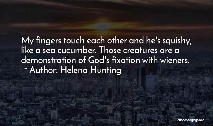Hunting And God Quotes By Helena Hunting