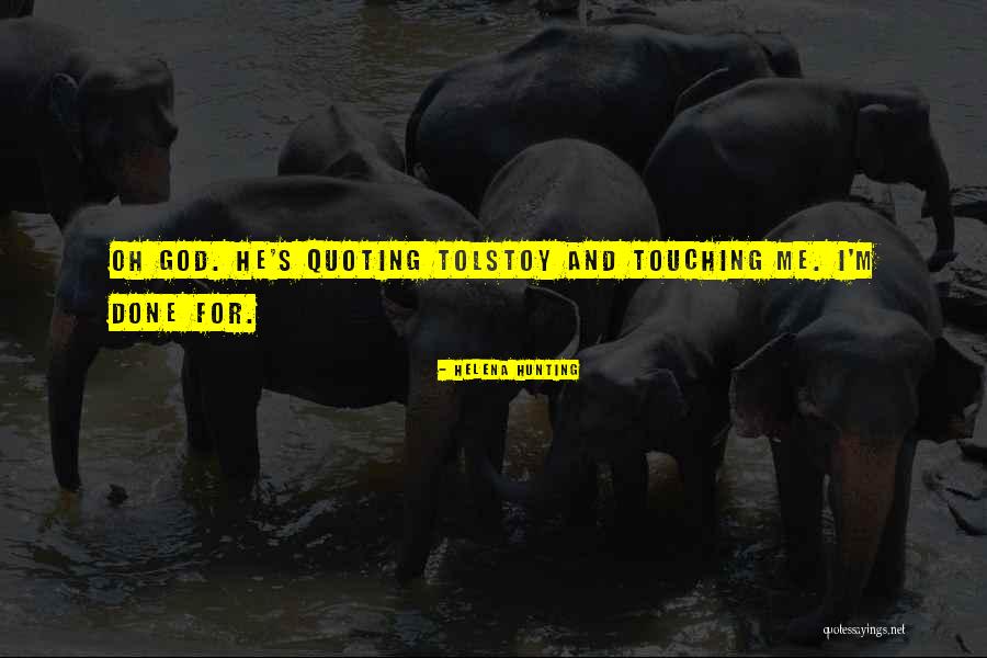 Hunting And God Quotes By Helena Hunting Hunting And God Quotes By Helena Hunting